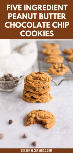 A stack of Five Ingredient Peanut Butter Chocolate Chip Cookies with broken pieces in front on a marble counter, alongside a small bowl of chocolate chips, cooling rack in the background. Text reads "Five Ingredient Peanut Butter Chocolate Chip Cookies".