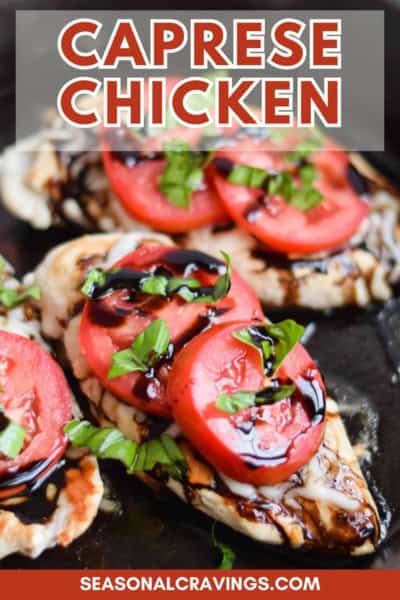 Close-up of delicious Caprese chicken, garnished with vibrant tomato slices, fresh basil, and a drizzle of balsamic glaze. Presented on a dark surface with "Caprese Chicken" and "seasonalcravinging.com" text overlays.