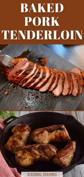 A sliced brown sugar pork tenderloin on a cutting board is shown at the top, with a whole tenderloin in a pan at the bottom. Text reads "Baked Pork Tenderloin" and "Seasonal Craving.