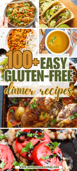 A collage of various gluten-free dinners, including chicken, tacos, soup, and vegetables, with the text "100+ Easy Gluten-Free Dinner Recipes" overlaid. The website "www.seasonalcravinging.com" is at the bottom.