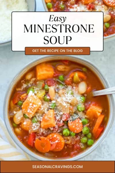 A bowl of minestrone soup filled with vegetables like carrots, peas, tomatoes, and beans. Text reads "Easy Minestrone Soup. Get the recipe on the blog" from Seasonal Craving.