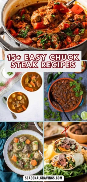 A collage of various chuck steak dishes, including a stew, chili, soup, and a wrap. The text "15+ Easy Chuck Steak Recipes" is in bold white letters with a red outline overlaid at the top center. Experience mouthwatering chuck steak recipes that are simple and delicious!