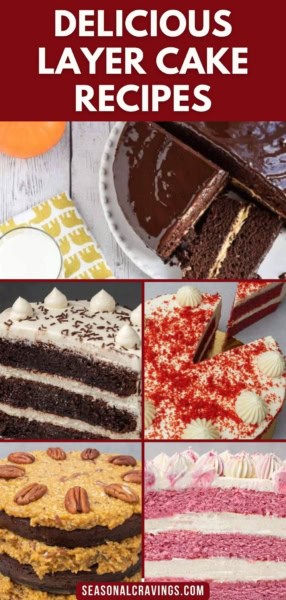 A collage of six different layer cakes, including chocolate, red velvet, nut-topped, and strawberry cakes, with the text "DELICIOUS LAYER CAKE RECIPES" at the top and "seasonalcravinging.COM" at the bottom showcases delightful layer cake recipes perfect for any occasion.