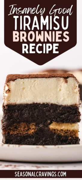 Close-up of a tiramisu brownie with three distinct layers topped with cocoa, accompanied by text that reads "Insanely Good Tiramisu Brownies Recipe" and "seasonalcravinging.com.